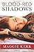 Blood-Red Shadows by Maggie Kerr