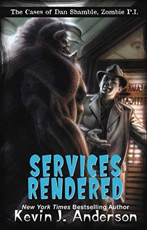 Services Rendered (Dan Shamble, Zombie P.I., #7)