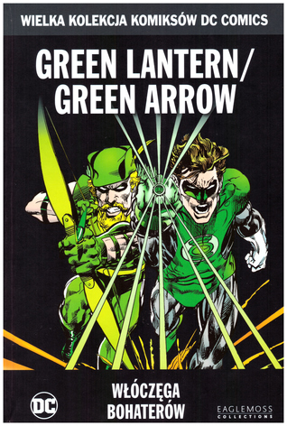 Green Lantern/Green Arrow: Włóczęga bohaterów (Wielka Kolekcja Komiksów DC Comics, #58)
