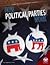 How Political Parties Work