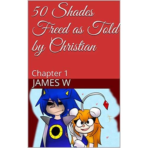 50 Shades Freed As Told By Christian Chapter 1 By James W