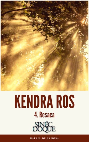 Kendra Ros - 4. Resaca