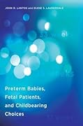 Preterm Babies, Fetal Patients, and Childbearing Choices
