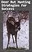 Deer Rut Hunting Strategies...