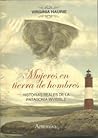 Mujeres en tierra de hombres. Historias reales de la Patagoni... by Virginia Haurie