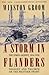 A Storm in Flanders by Winston Groom