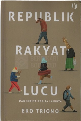 Republik Rakyat Lucu dan Cerita-Cerita Lainnya