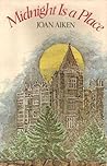 Midnight Is a Place by Joan Aiken
