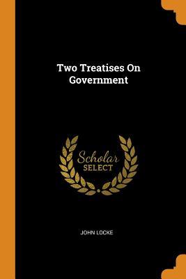 Two Treatises On Government