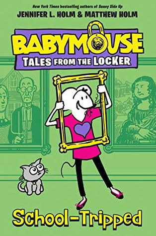 School-Tripped (Babymouse Tales from the Locker Book 3)