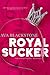 Royal Sucker: An Almost Roy...
