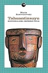 Tahuantinsuyu. Historia del Imperio inca by María Rostworowski Tahuantinsuyu. Historia del Imperio inca by María Rostworowski