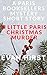 A LITTLE PARIS CHRISTMAS MURDER: A Paris Booksellers Cozy Mystery Holiday Novella (A Paris Booksellers Mystery Book 5)