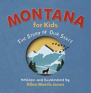 Montana for Kids: The Story of Our State (Kindle Edition)