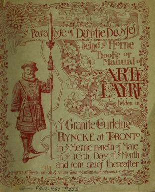 Ye Paradyse of Dayntie Devyses: Being Ye Horne Booke or Manual of Ye Arte Fayre Holden in Ye Granite Curleinge Ryncke at Toronto in Ye Merrie Moneth of Maie on Ye 16th Day of Ye Month and SOM Daies Thereafter (Unknown Binding)