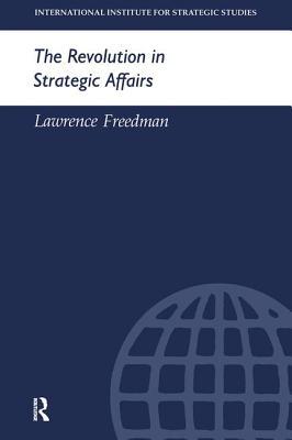 The Revolution in Strategic Affairs (Adelphi series)
