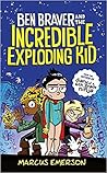 Ben Braver and the Incredible Exploding Kid (Ben Braver, #2)