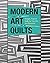 Modern Art Quilts: Design, ...