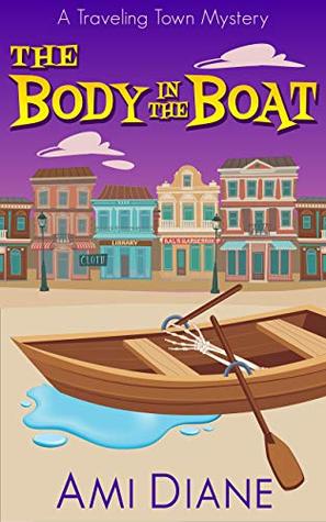 The Body in the Boat (Traveling Town #2)