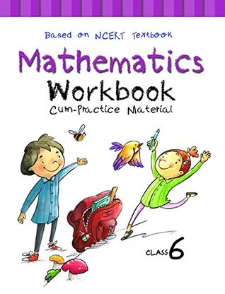 NCERT Workbook cum Practice Material for Class 6 Mathematics (Paperback)