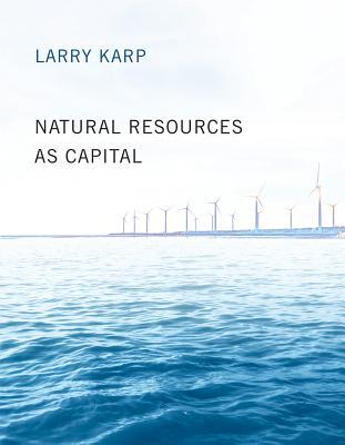 Natural Resources as Capital (Mit Press)