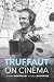 Truffaut on Cinema by François Truffaut Truffaut on Cinema by François Truffaut