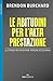 Le abitudini per l'alta prestazione. La strada per diventare ... by Brendon Burchard