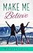 Make Me Believe: A Contempo...
