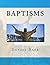 Baptisms: A Biblical Study ...