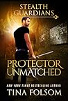 Protector Unmatched (Stealth Guardians #6)