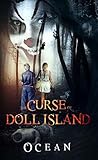 The Curse of Doll Island by Ocean .
