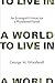 A World to Live In: An Ecol...