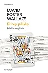 El rey pálido by David Foster Wallace