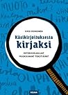 Käsikirjoituksesta kirjaksi. Miten kirjailijat muokkaavat tek... by Kirsi Pehkonen