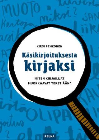 Käsikirjoituksesta kirjaksi. Miten kirjailijat muokkaavat tekstiään? (Paperback)