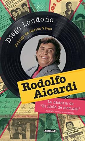 Rodolfo Aicardi. El idolo de siempre (Spanish Edition)