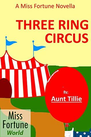 Three Ring Circus (Miss Fortune World)