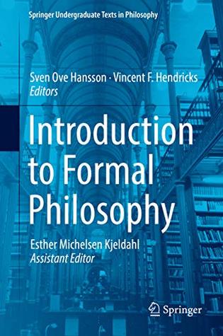 Introduction to Formal Philosophy (Springer Undergraduate Texts in Philosophy)