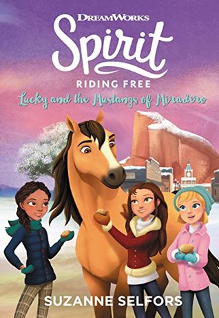 Lucky and the Mustangs of Miradero (Spirit Riding Free #2)
