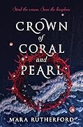 Crown of Coral and Pearl Series by Mara Rutherford