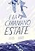 E la chiamano estate (Italian Edition)