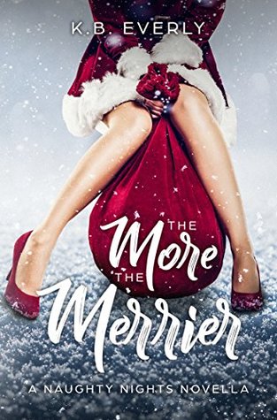 The More the Merrier: A Naughty Nights Novella