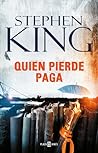 Quien pierde paga by Stephen  King