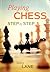 Playing Chess: Step by Step
