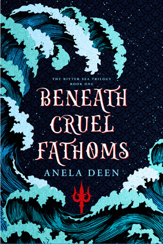 Beneath Cruel Fathoms (The Bitter Sea Trilogy, #1)