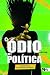 O ódio como política: a reinvenção da direita no Brasil