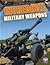 Incredible Military Weapons (Ready for Military Action)