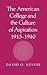 The American College and the Culture of Aspiration, 1915–1940