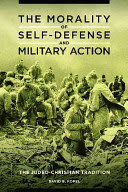The Morality of Self-Defense and Military Action: The Judeo-Christian Tradition (Hardcover)