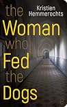 The Woman Who Fed The Dogs The Woman Who Fed The Dogs